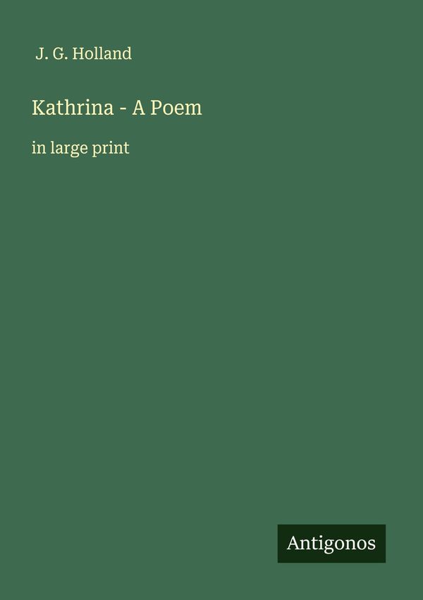 Kathrina - A Poem - J. G. Holland (Buch)