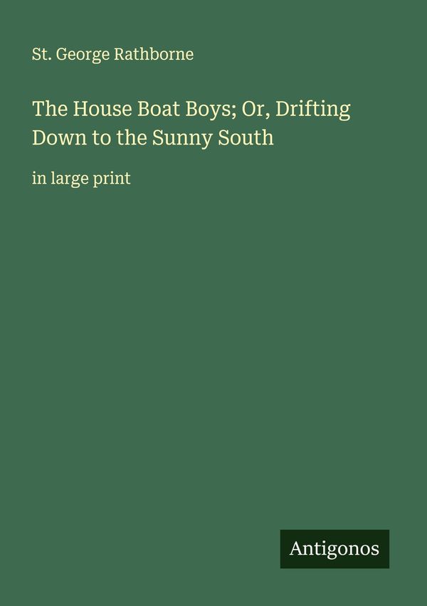 The House Boat Boys; Or, Drifting Down to the Sunny South (Buch)