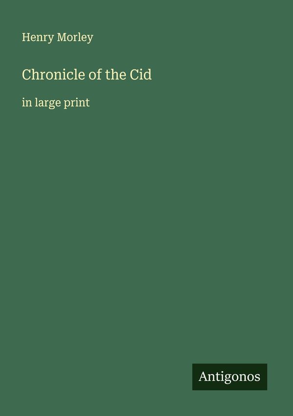 Chronicle of the Cid - Henry Morley (Buch)