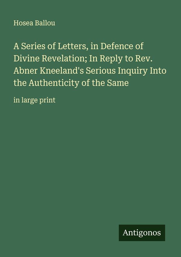 A Series of Letters, in Defence of Divine Revelation; In Reply to R...