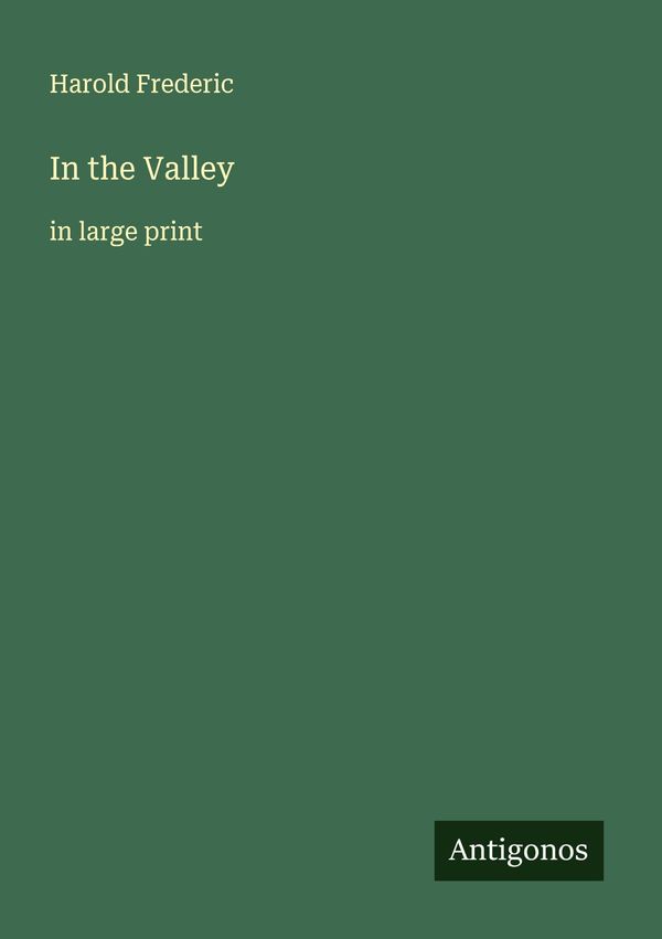 In the Valley - Harold Frederic (Buch)