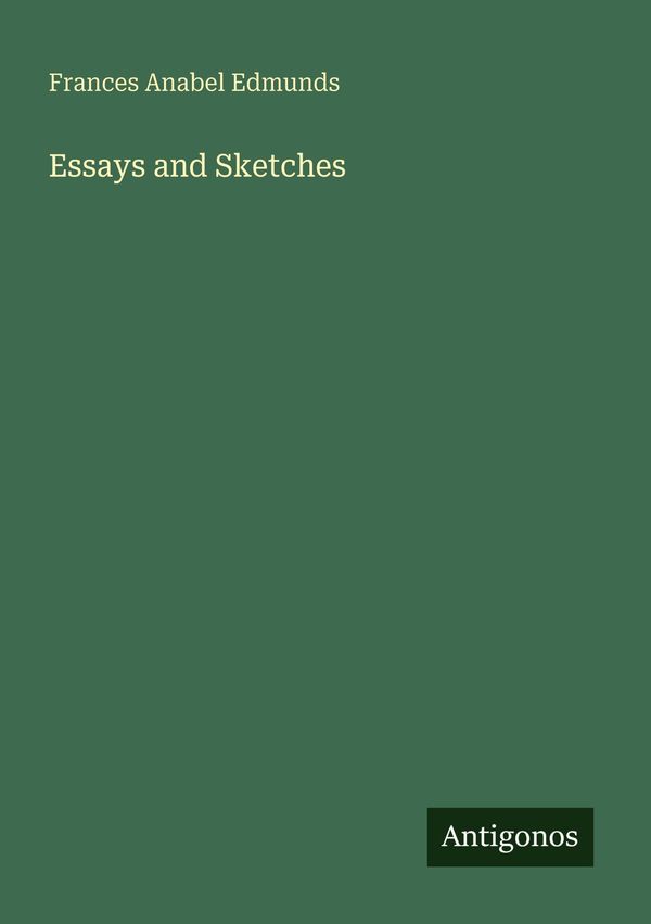 Essays and Sketches - Frances Anabel Edmunds (Buch)