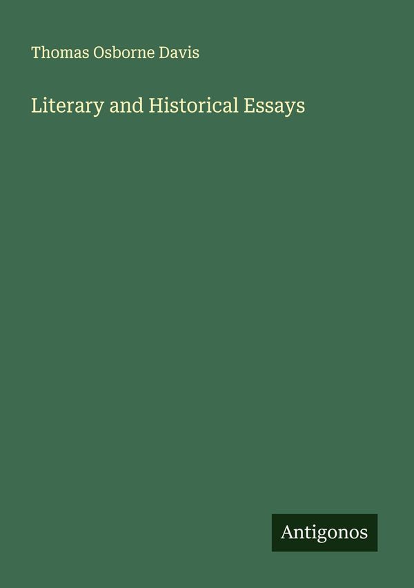 Literary and Historical Essays - Thomas Osborne Davis (Buch)