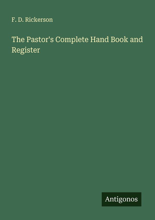 The Pastors Complete Hand Book and Register - F. D. Rickerson (Buch)
