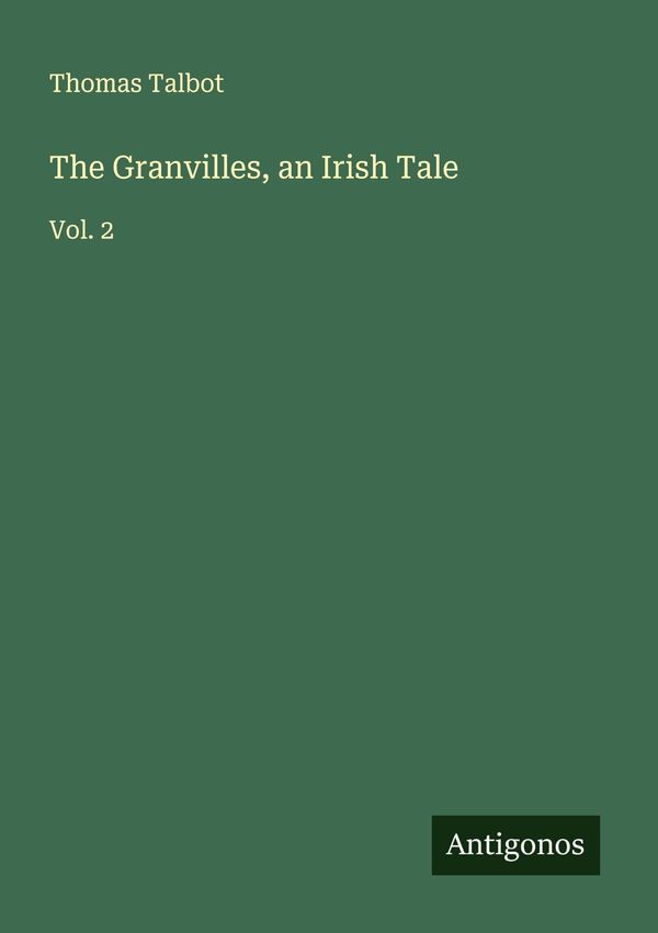 The Granvilles, an Irish Tale - Thomas Talbot (Buch)