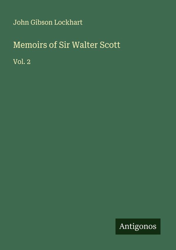 Memoirs of Sir Walter Scott - John Gibson Lockhart (Buch)