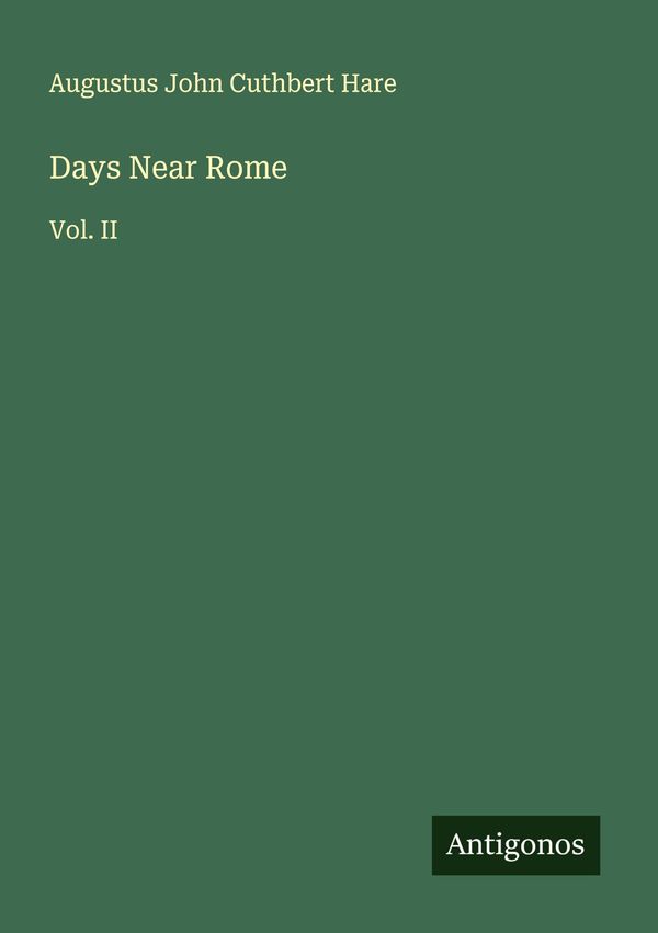 Days Near Rome - Augustus John Cuthbert Hare (Buch)