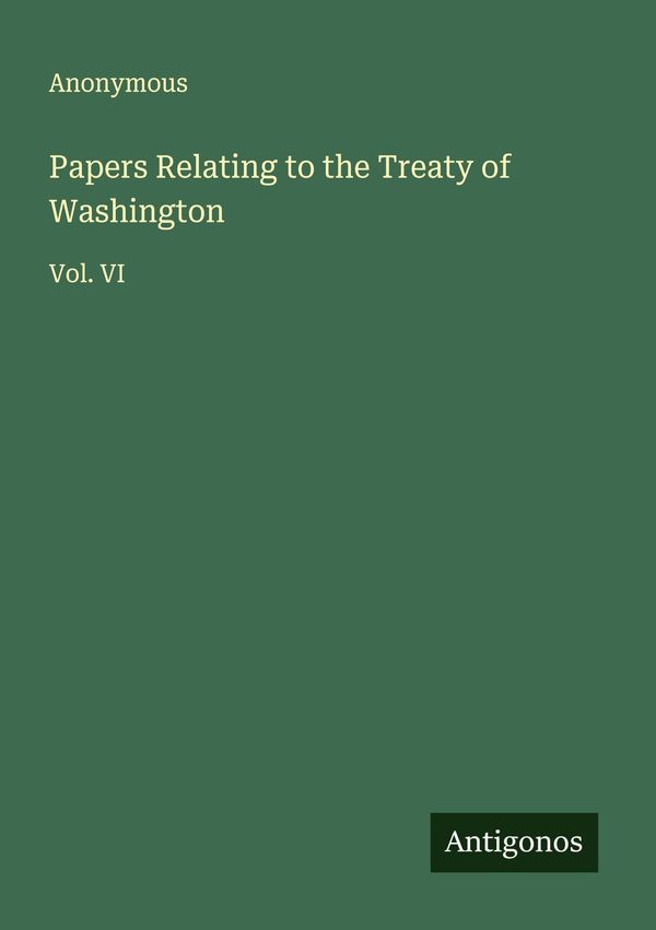 Papers Relating to the Treaty of Washington - Anonymous (Buch)