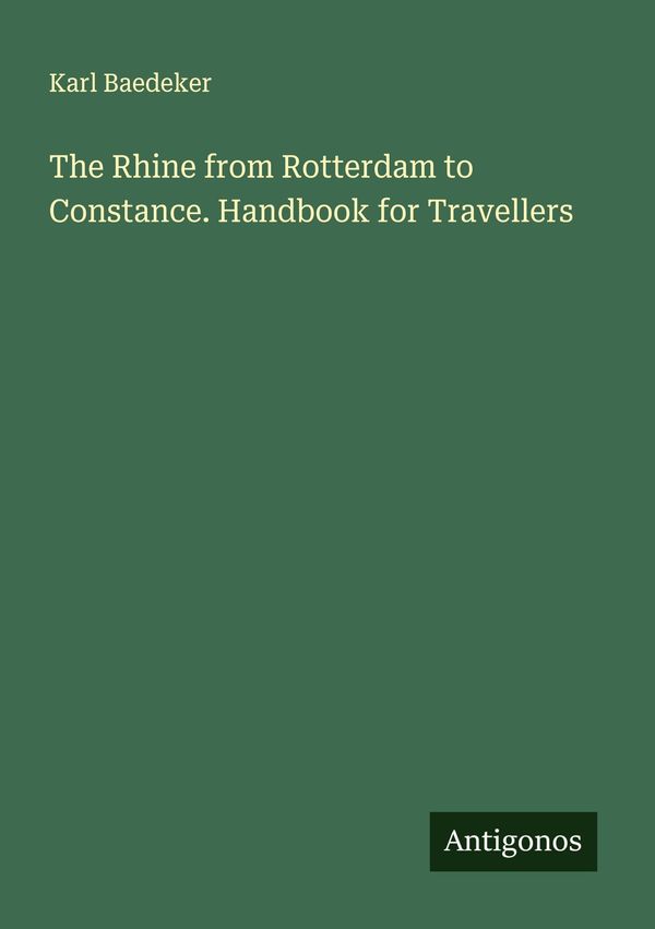 The Rhine from Rotterdam to Constance. Handbook for Travellers (Buch)