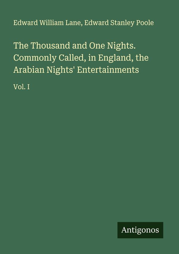 The Thousand and One Nights. Commonly Called, in England, the Arabi...