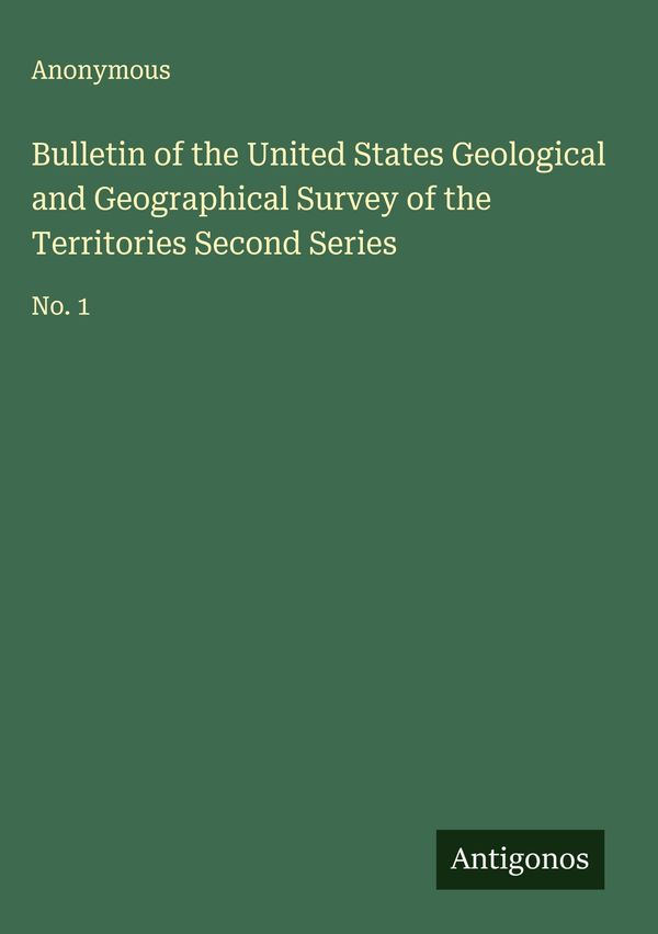 Bulletin of the United States Geological and Geographical Survey of...