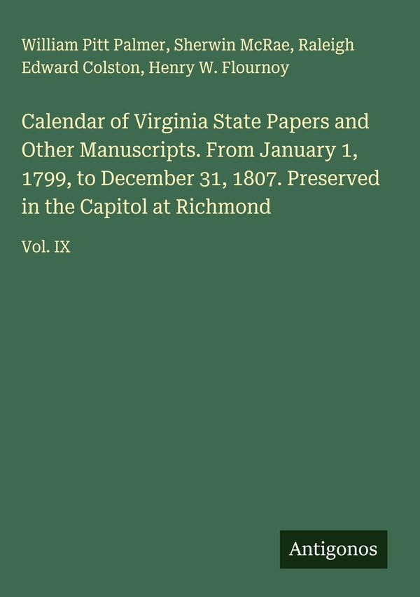 Calendar of Virginia State Papers and Other Manuscripts. From Janua...