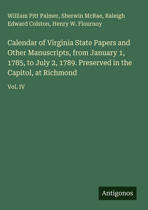 Calendar of Virginia State Papers and Other Manuscripts, from Janua...