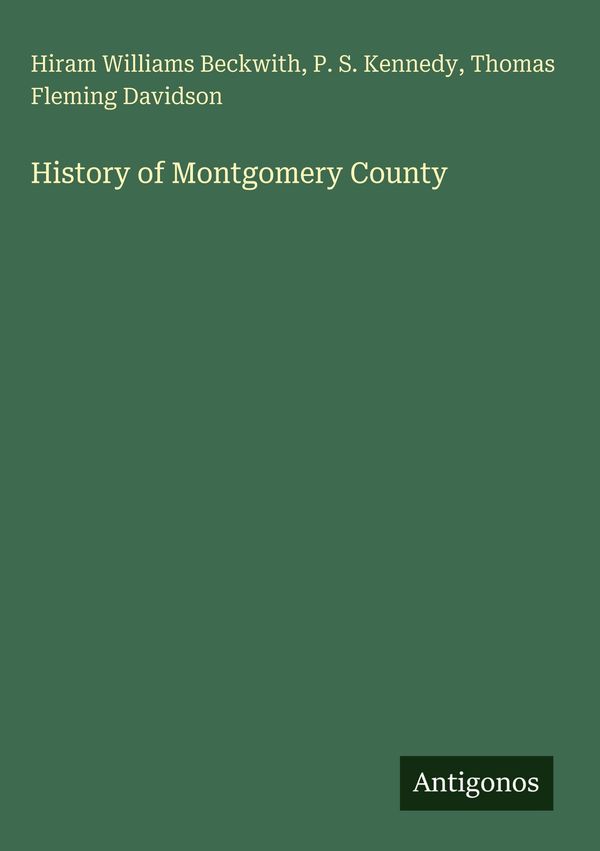 History of Montgomery County - Hiram Williams Beckwith (Buch)
