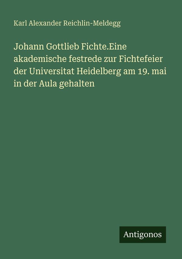 Johann Gottlieb Fichte.Eine akademische festrede zur Fichtefeier de...