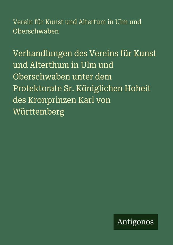 Verhandlungen des Vereins für Kunst und Alterthum in Ulm und Obersc...