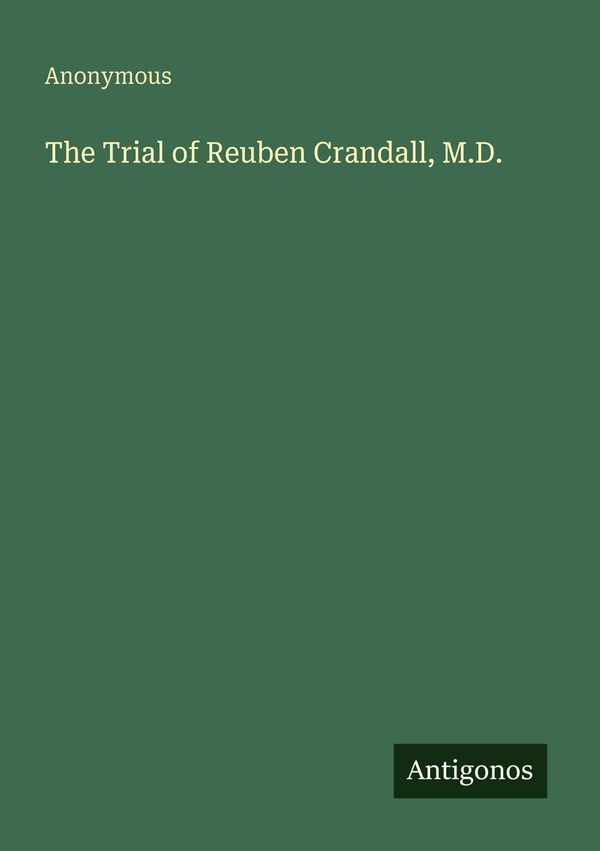 The Trial of Reuben Crandall, M.D. - Anonymous (Buch)