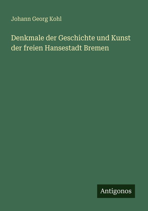 Denkmale der Geschichte und Kunst der freien Hansestadt Bremen (Buch)