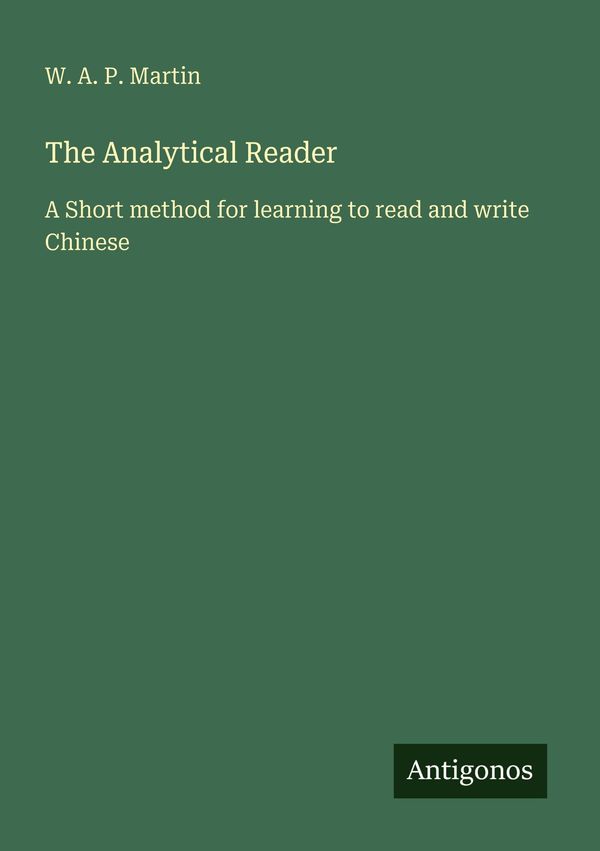 The Analytical Reader - W. A. P. Martin (Buch)