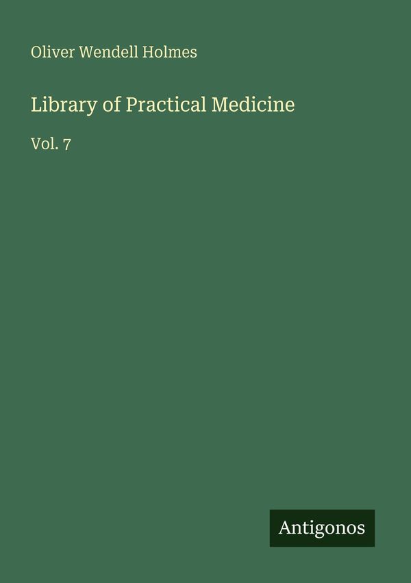 Library of Practical Medicine - Oliver Wendell Holmes (Buch)