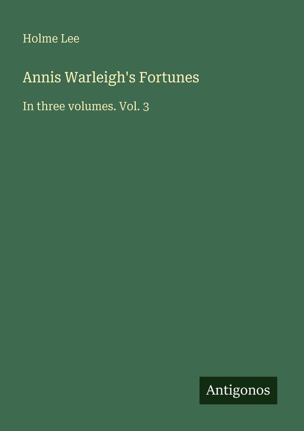 Annis Warleighs Fortunes - Holme Lee (Buch)