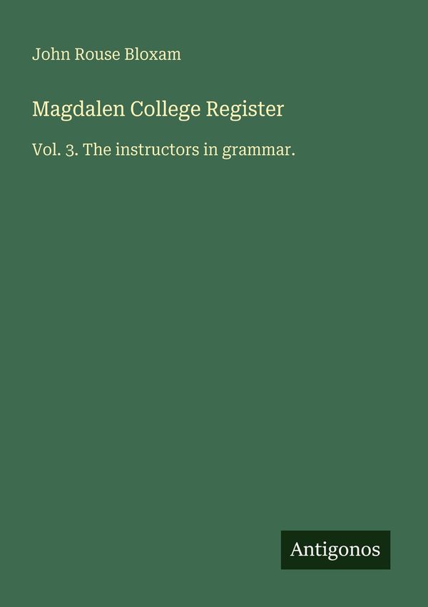 Magdalen College Register - John Rouse Bloxam (Buch)