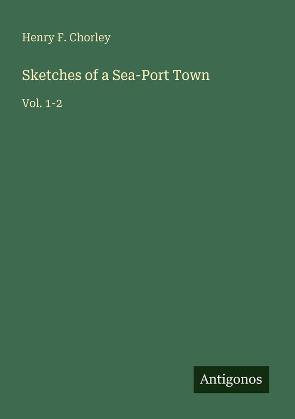 Sketches of a Sea-Port Town - Henry F. Chorley (Buch)