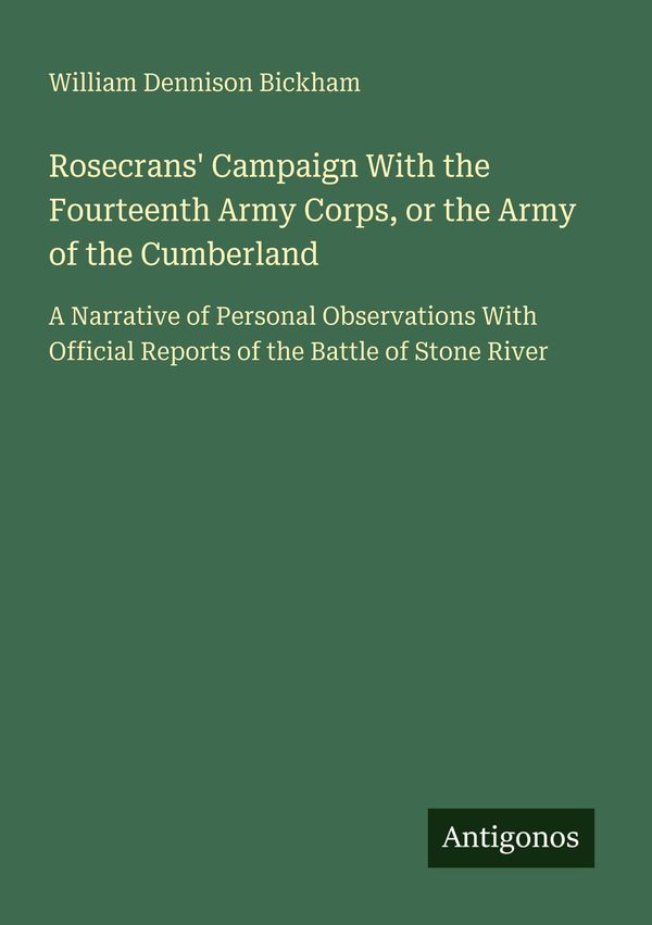 Rosecrans Campaign With the Fourteenth Army Corps, or the Army of ...