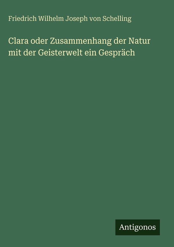 Clara oder Zusammenhang der Natur mit der Geisterwelt ein Gespräch
