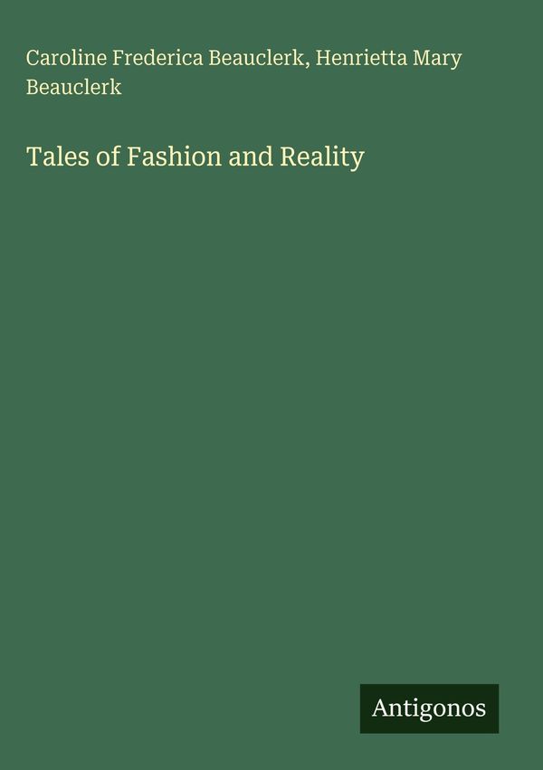 Tales of Fashion and Reality - Caroline Frederica Beauclerk (Buch)