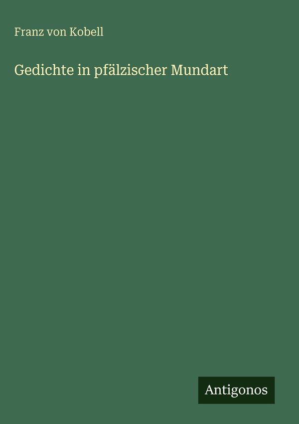 Gedichte in pfälzischer Mundart - Franz Von Kobell (Buch)