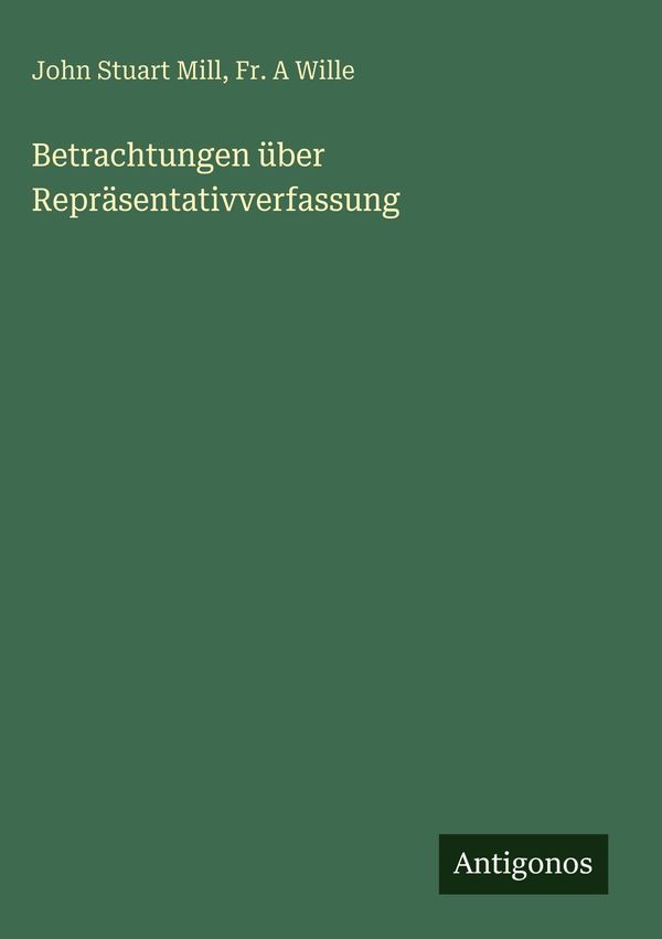 Betrachtungen über Repräsentativverfassung - John Stuart Mill (Buch)
