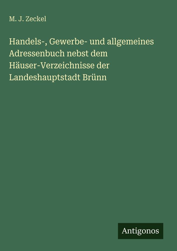 Handels-, Gewerbe- und allgemeines Adressenbuch nebst dem Häuser-Ve...