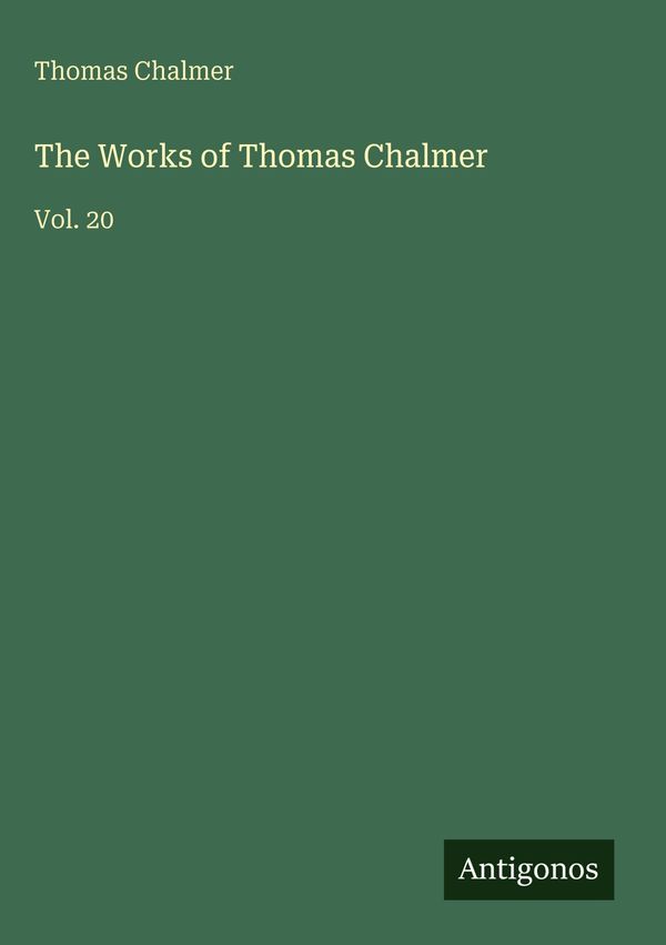 The Works of Thomas Chalmer - Thomas Chalmer (Buch)