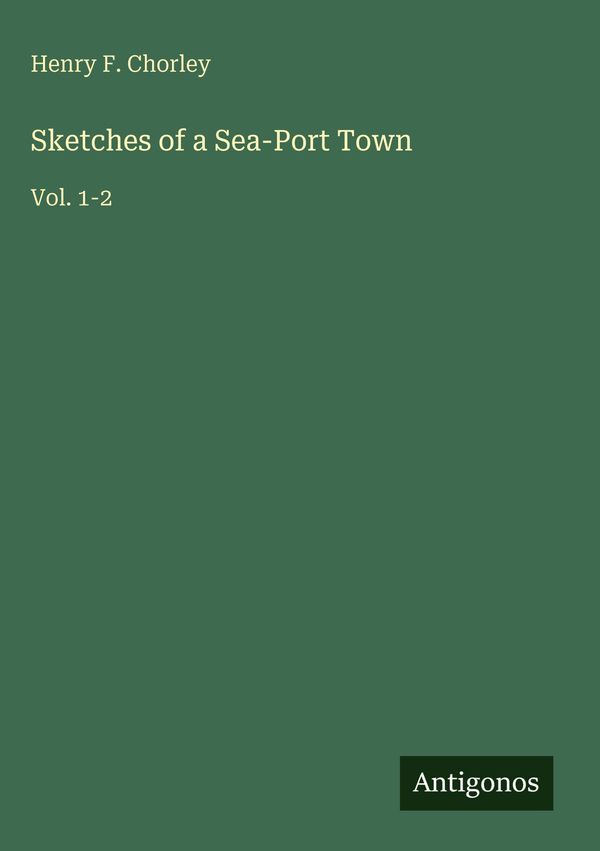 Sketches of a Sea-Port Town - Henry F. Chorley (Buch)