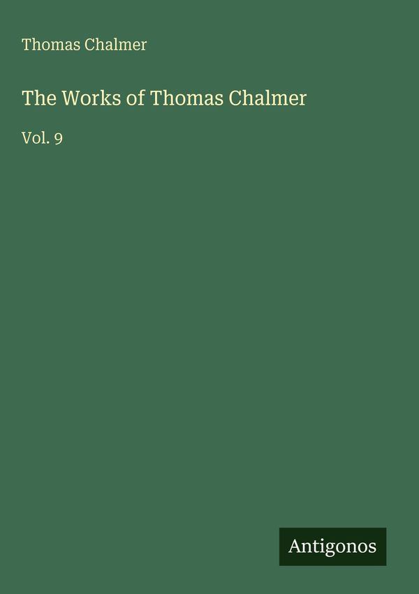 The Works of Thomas Chalmer - Thomas Chalmer (Buch)
