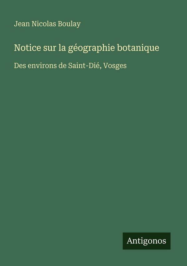 Notice sur la géographie botanique - Jean Nicolas Boulay (Buch)