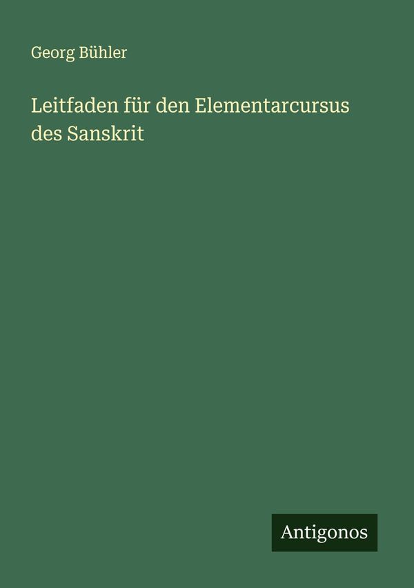 Leitfaden für den Elementarcursus des Sanskrit - Georg Bühler (Buch)