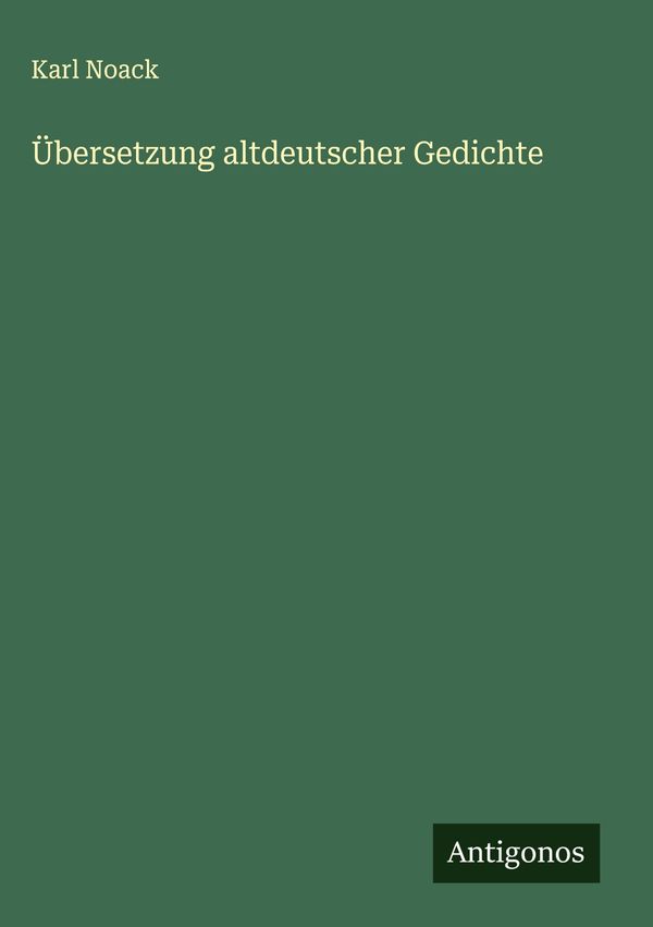 Übersetzung altdeutscher Gedichte - Karl Noack (Buch)