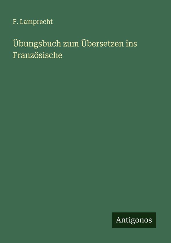 Übungsbuch zum Übersetzen ins Französische - F. Lamprecht (Buch)