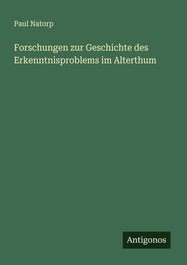 Forschungen zur Geschichte des Erkenntnisproblems im Alterthum (Buch)
