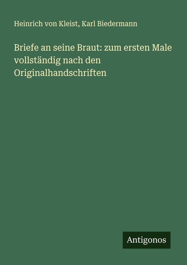 Briefe an seine Braut: zum ersten Male vollständig nach den Origina...