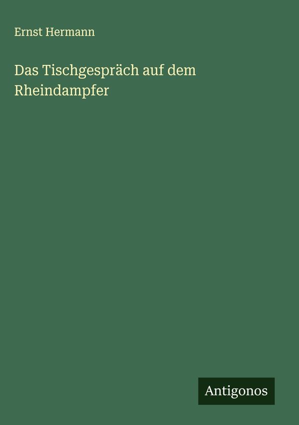 Das Tischgespräch auf dem Rheindampfer - Ernst Hermann (Buch)