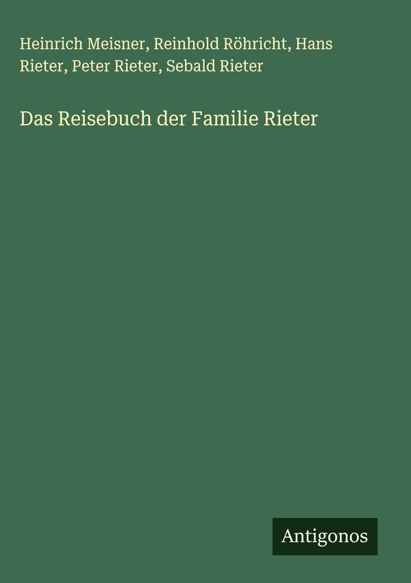 Das Reisebuch der Familie Rieter - Heinrich Meisner (Buch)
