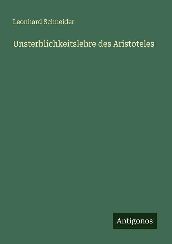 Unsterblichkeitslehre des Aristoteles - Leonhard Schneider (Buch)