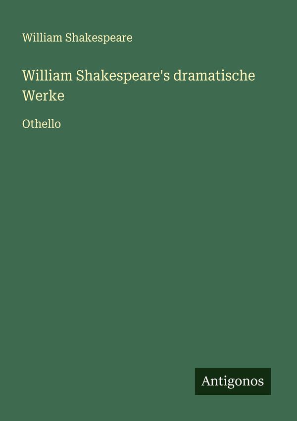 William Shakespeares dramatische Werke - William Shakespeare (Buch)
