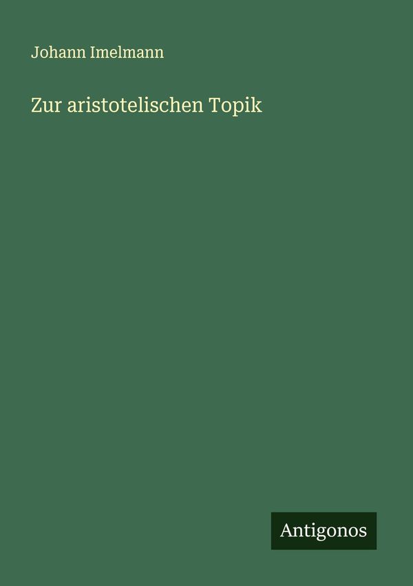 Zur aristotelischen Topik - Johann Imelmann (Buch)