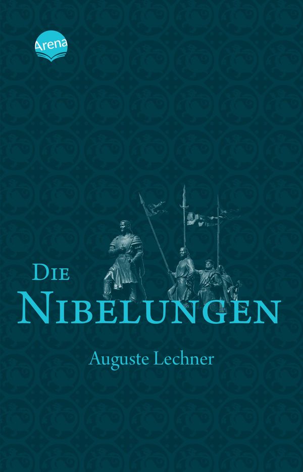 Die Nibelungen - Auguste Lechner (Buch)
