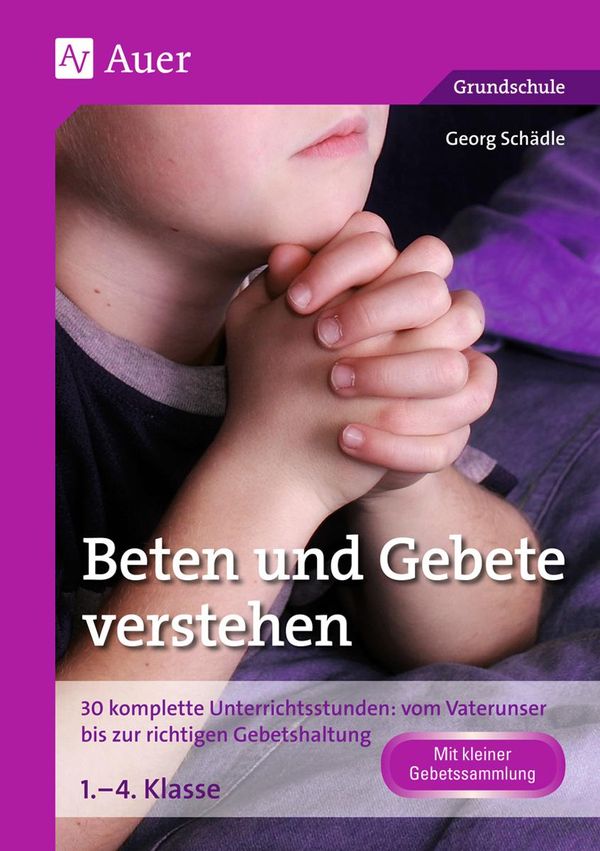 Beten und Gebete verstehen - Georg Schädle (Buch)
