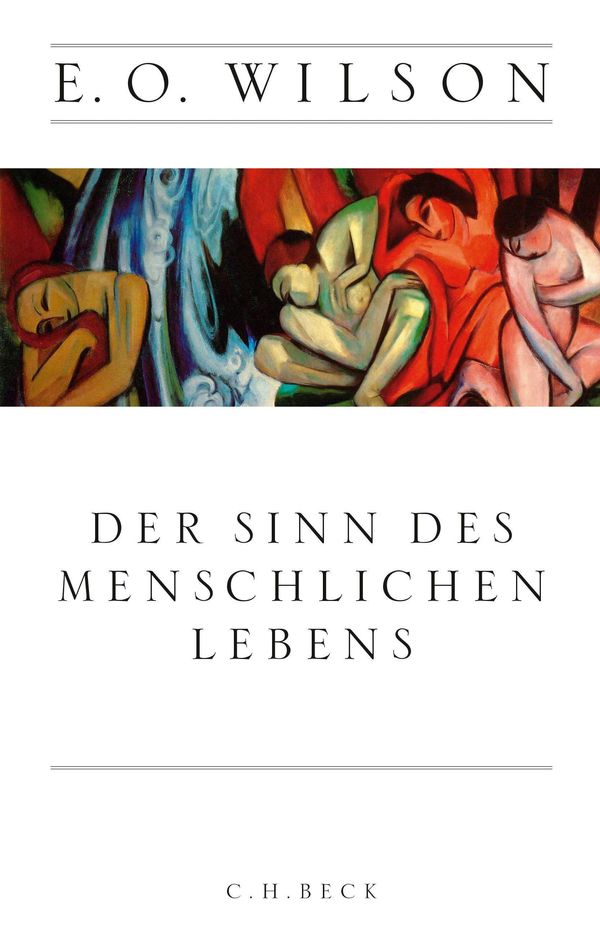 Der Sinn des menschlichen Lebens - Edward O. Wilson (Buch)